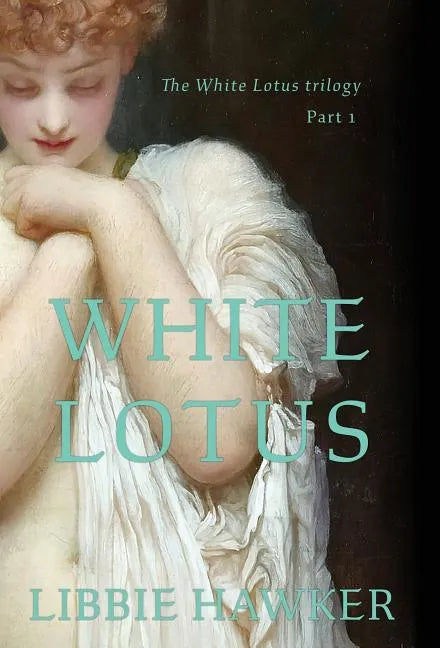 White Lotus: Part 1 of the White Lotus Trilogy - Hardcover