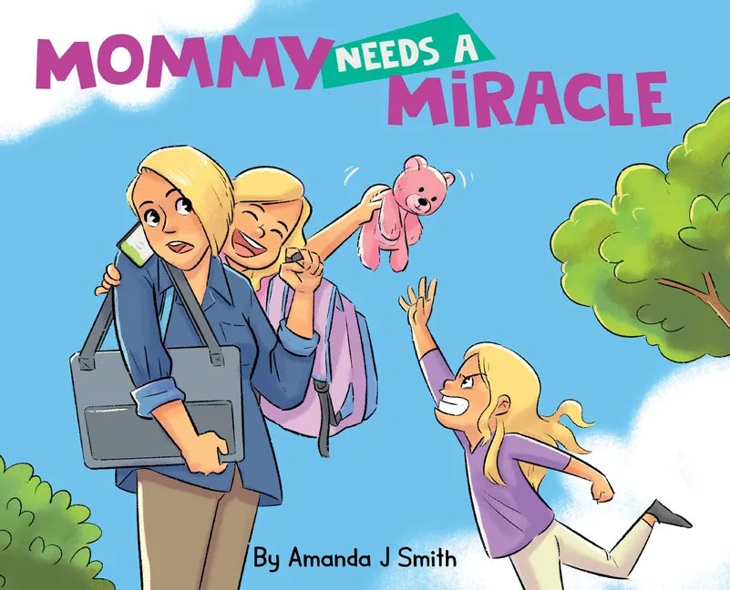 Mommy Needs a Miracle - Hardcover