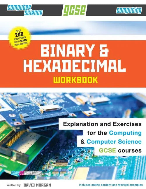 Binary and Hexadecimal Workbook for GCSE Computer Science and Computing - Paperback