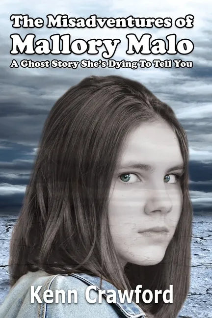 The Misadventures of Mallory Malo: A Ghost Story She's Dying To Tell You (Middle-Grade Fiction for 9-12 year olds) - Paperback