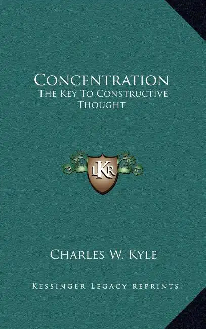 Concentration: The Key to Constructive Thought - Hardcover