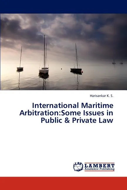 International Maritime Arbitration: Some Issues in Public & Private Law - Paperback