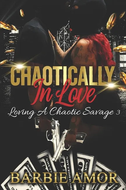 Chaotically in Love: Loving A Chaotic Savage 3 - Paperback