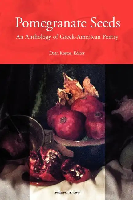 Pomegranate Seeds: An Anthology of Greek-American Poetry - Paperback
