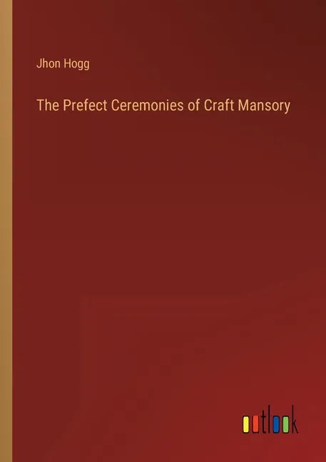 The Prefect Ceremonies of Craft Mansory - Paperback