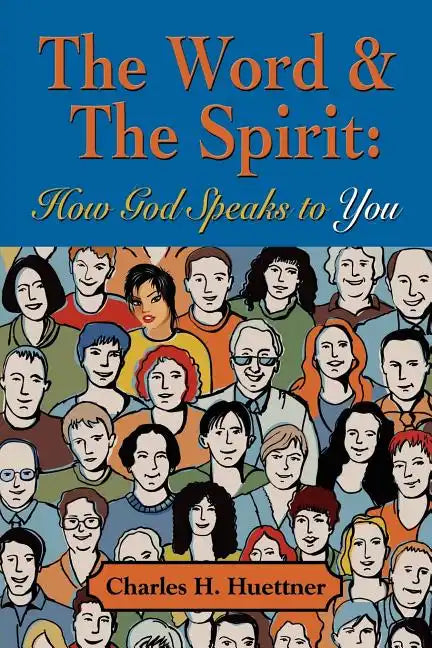 The Word & the Spirit: How God Speaks To You - Paperback