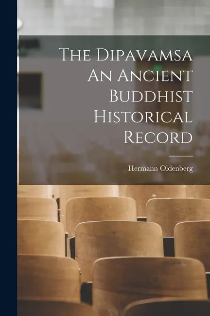 The Dipavamsa An Ancient Buddhist Historical Record - Paperback