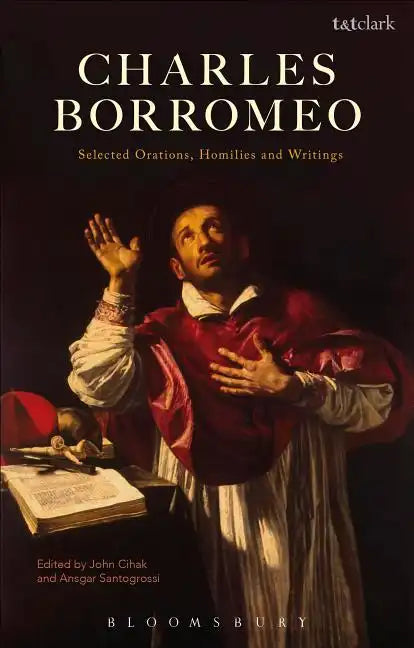 Charles Borromeo: Selected Orations, Homilies and Writings - Paperback