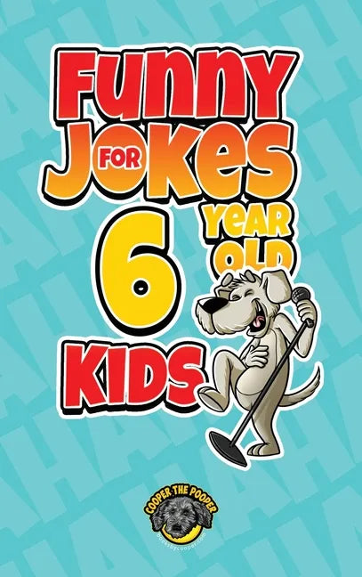 Funny Jokes for 6 Year Old Kids: 100+ Crazy Jokes That Will Make You Laugh Out Loud! - Hardcover