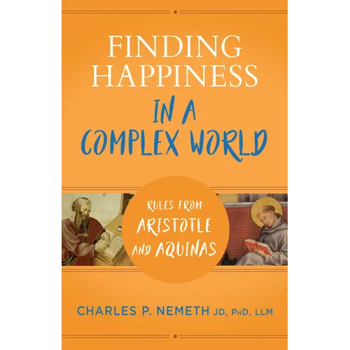 Finding Happiness in a Complex World: Rules from Aristotle and Aquinas - Paperback