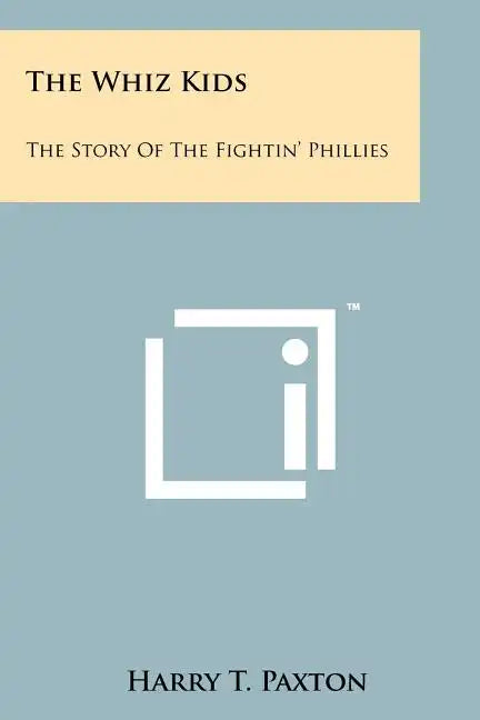 The Whiz Kids: The Story Of The Fightin' Phillies - Paperback