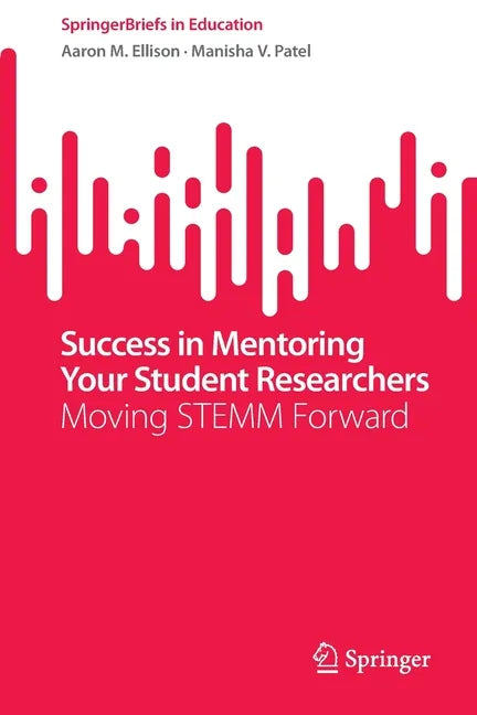Success in Mentoring Your Student Researchers: Moving Stemm Forward - Paperback