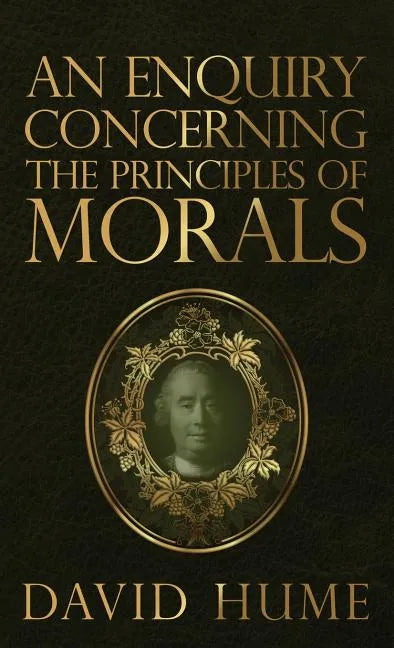 An Enquiry Concerning the Principles of Morals - Hardcover