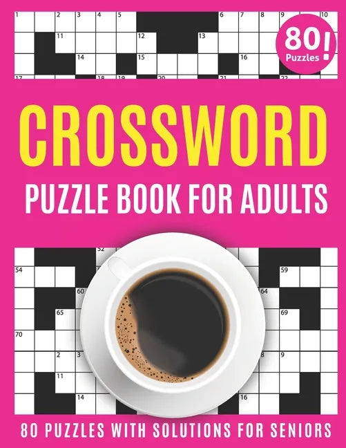 Crossword Puzzle Book For Adults: Large Print 2021 Brain Game Crossword Book For Puzzle Lovers Seniors With 80 Puzzles And Solutions As A Perfect Vale - Paperback