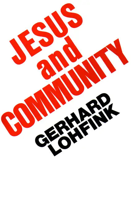 Jesus and Community: The Social Dimensions of Christian Faith - Paperback