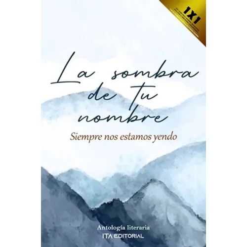 La sombra de tu nombre: Siempre nos estamos yendo - Paperback