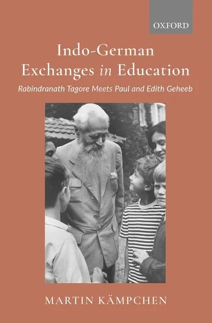 Indo-German Exchanges in Education: Rabindranath Tagore Meets Paul and Edith Geheeb - Hardcover