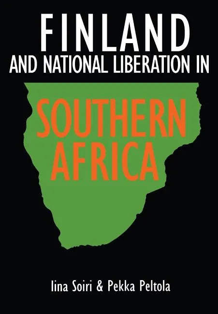 Finland and National Liberation in Southern Africa - Paperback