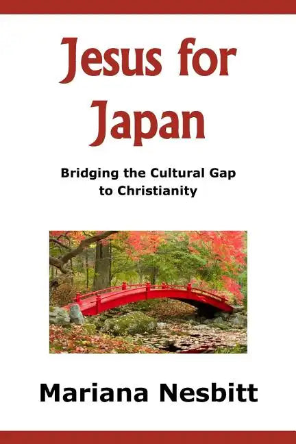 Jesus For Japan: Bridging the Cultural Gap to Christianity - Paperback