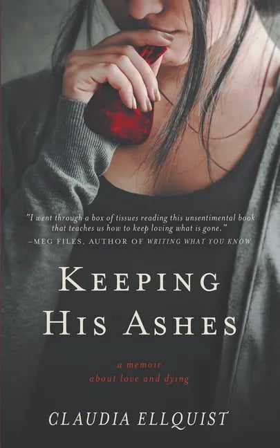 Keeping His Ashes: A Memoir About Love and Dying - Paperback