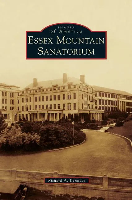 Essex Mountain Sanatorium - Hardcover