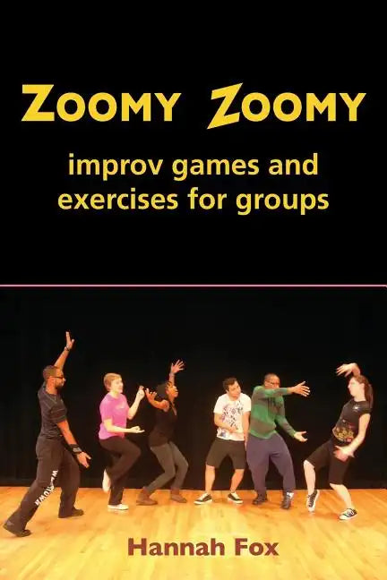 Zoomy Zoomy: improv games and exercises for groups - Paperback