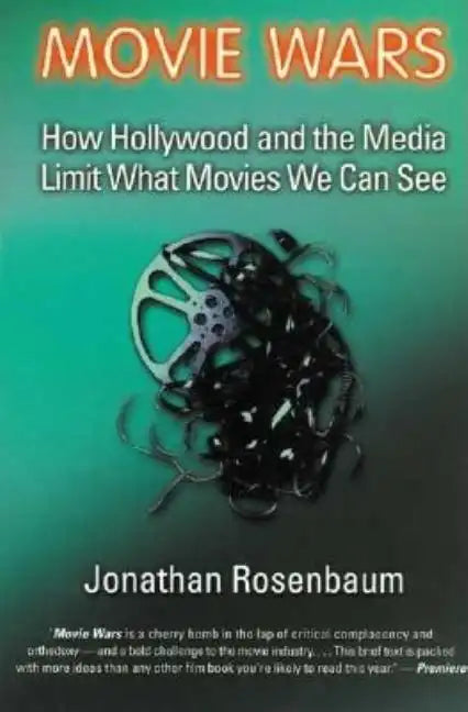Movie Wars: How Hollywood and the Media Limit What Movies We Can See - Paperback