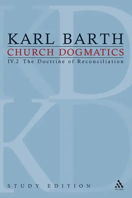 Church Dogmatics Study Edition 26: The Doctrine of Reconciliation IV.2 § 67-68 - Paperback