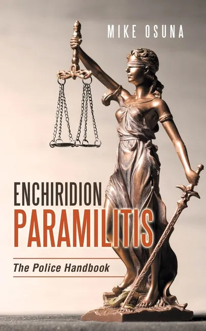 Enchiridion Paramilitis: The Police Handbook - Paperback