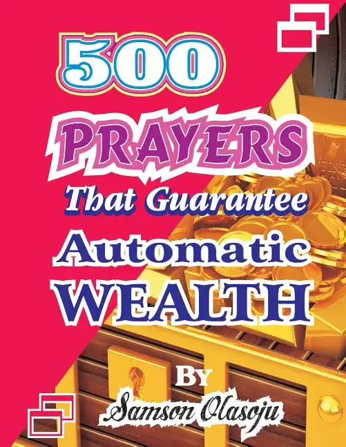 500 Prayers That Guarantee Automatic Wealth - Paperback