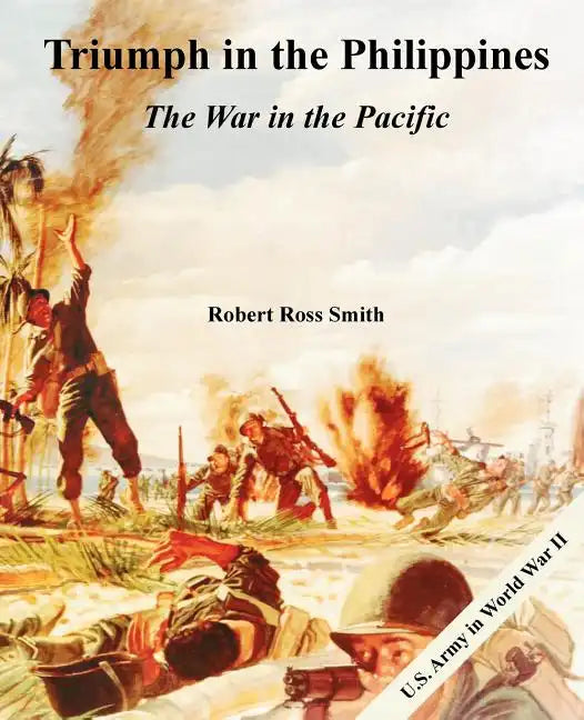 Triumph in the Philippines: The War in the Pacific - Paperback