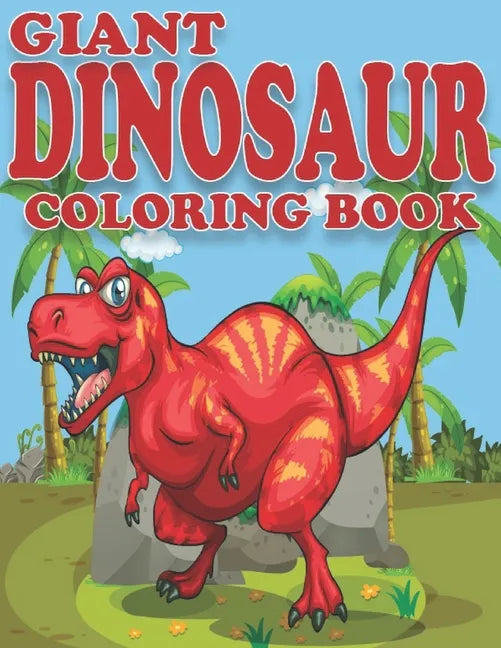 Giant Dinosaur Coloring Book: Dinosaur Gifts for Preschooler - Paperback Coloring to - Paperback