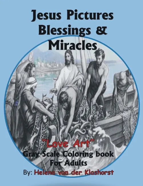 Jesus Pictures Blessings & Miracles: Gray Scale Coloring - Paperback