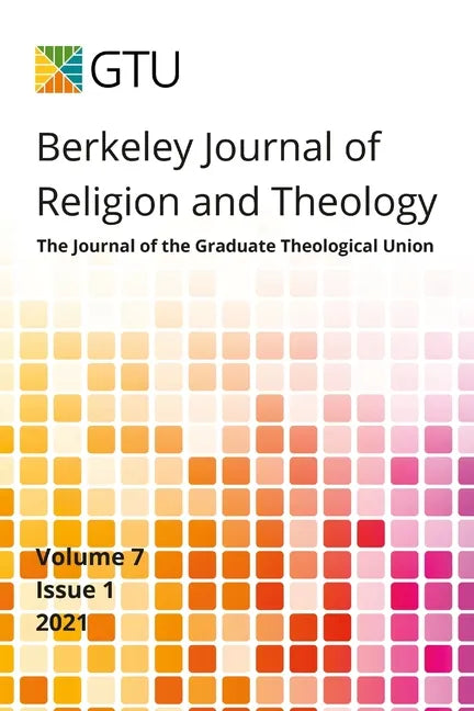 Berkeley Journal of Religion and Theology, Vol. 7, no. 1 - Paperback