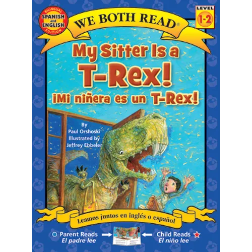 My Sitter Is a T-Rex! / Mi Ninera Es Un T-Rex! - Paperback