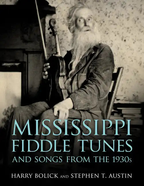 Mississippi Fiddle Tunes and Songs from the 1930s - Hardcover