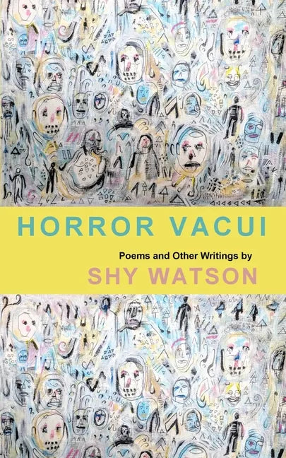 Horror Vacui: Poems and Other Writings - Paperback