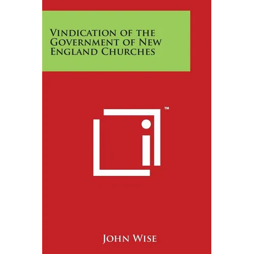 Vindication of the Government of New England Churches - Paperback