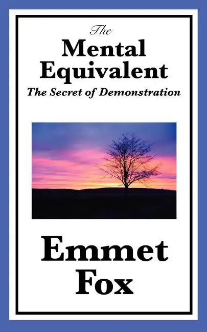 The Mental Equivalent: The Secret of Demonstration - Paperback