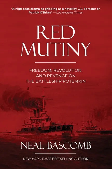 Red Mutiny: Freedom, Revolution, and Revenge on the Battleship Potemkin - Paperback