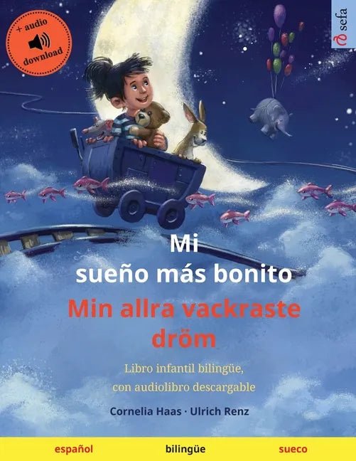 Mi sueño más bonito - Min allra vackraste dröm (español - sueco): Libro infantil bilingüe con audiolibro y vídeo online - Paperback