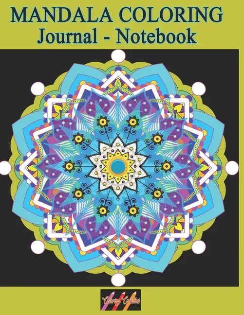 MANDALA COLORING Journal - Notebook: Creative Writing Lined Notebook for note taking and doodling with relaxing meditative Art Therapy journaling desi - Paperback