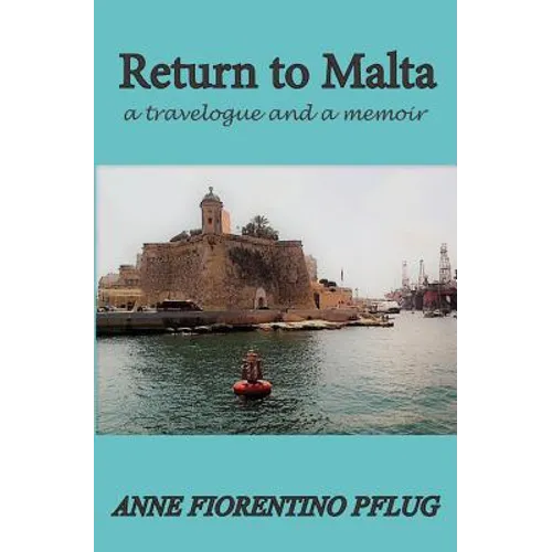 Return to Malta: A Travelogue, and a Memoir - Paperback