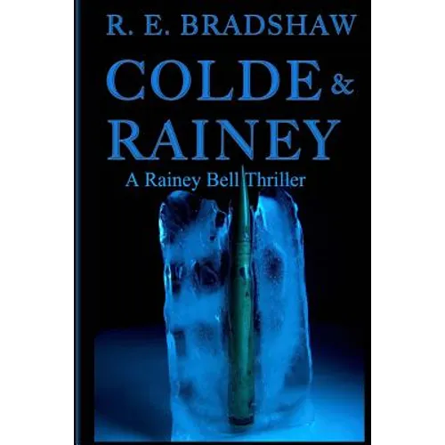 Colde & Rainey: A Rainey Bell Thriller - Paperback