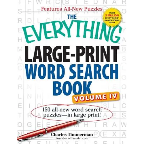 The Everything Large-Print Word Search Book, Volume IV: 150 All-New Word Search Puzzles--In Large Print! - Paperback