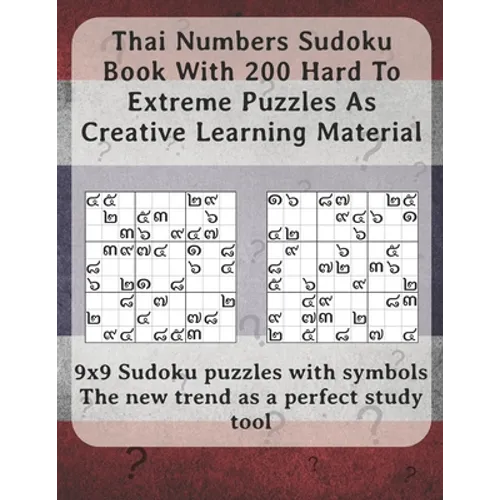Thai Numbers Sudoku Book With 200 Hard To Extreme Puzzles As Creative Learning Material: 9x9 Sudoku puzzles with symbols - The new trend as a perfect - Paperback