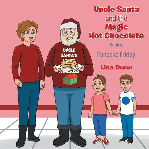 Uncle Santa and The Magic Hot Chocolate: Pancake Friday - Paperback