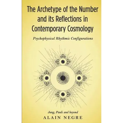 The Archetype of the Number and its Reflections in Contemporary Cosmology: Psychophysical Rhythmic Configurations - Jung, Pauli and Beyond - Paperback