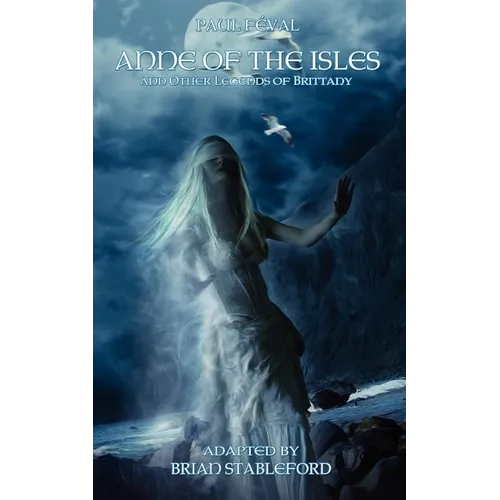 Anne of the Isles and Other Legends of Brittany - Paperback
