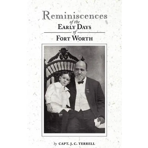 Reminiscences of the Early Days in Fort Worth - Paperback